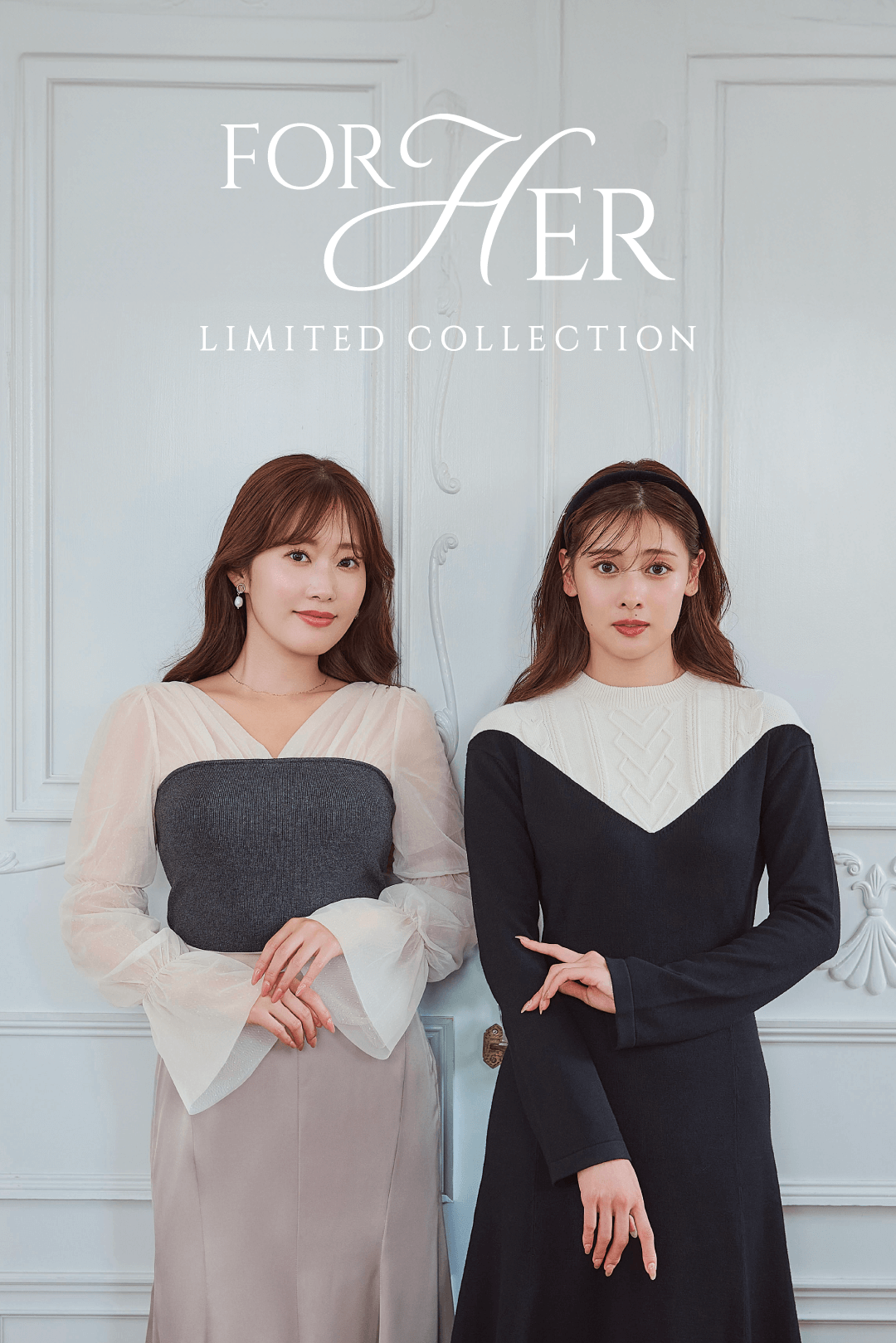 “FOR HER”　LIMITED COLLECTION