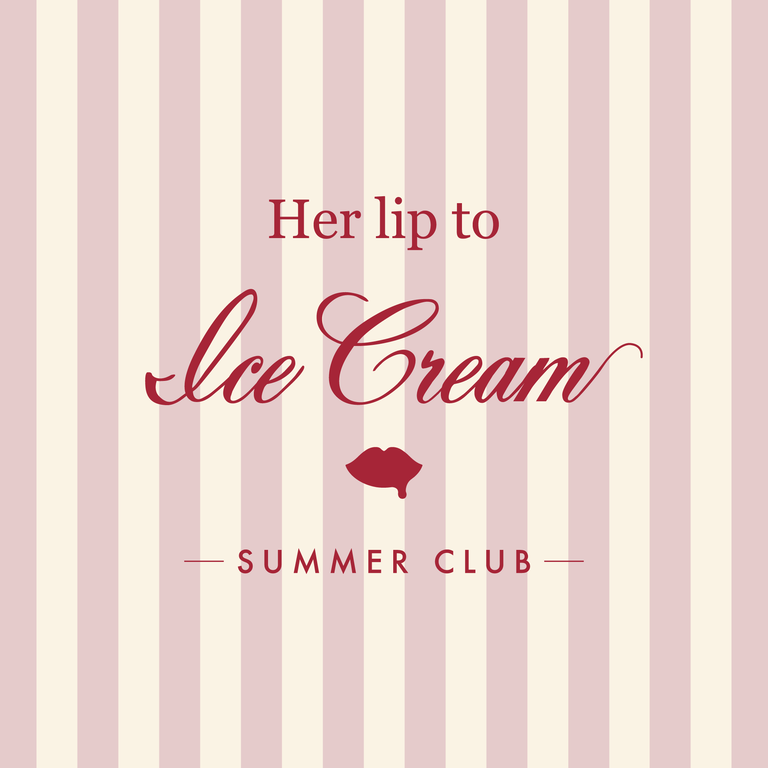 Club Hers SWANのお客様限定  Her lip to Ice Cream -SUMMER CLUB- 先行予約のご案内